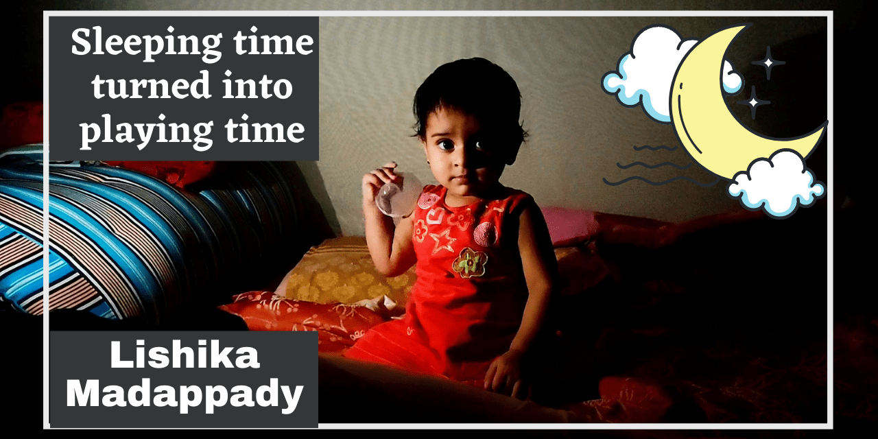 Sleeping time turned into playing time