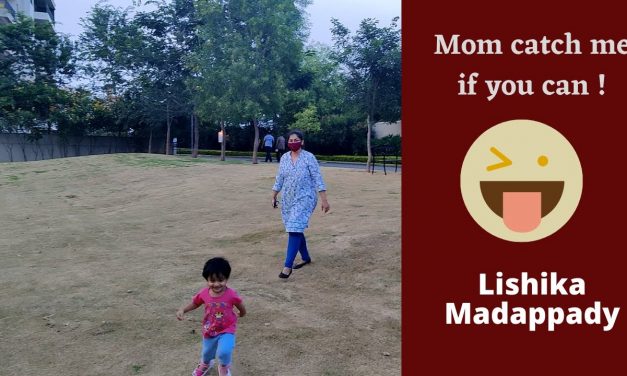 Mom catch me if you can ! – Lishika