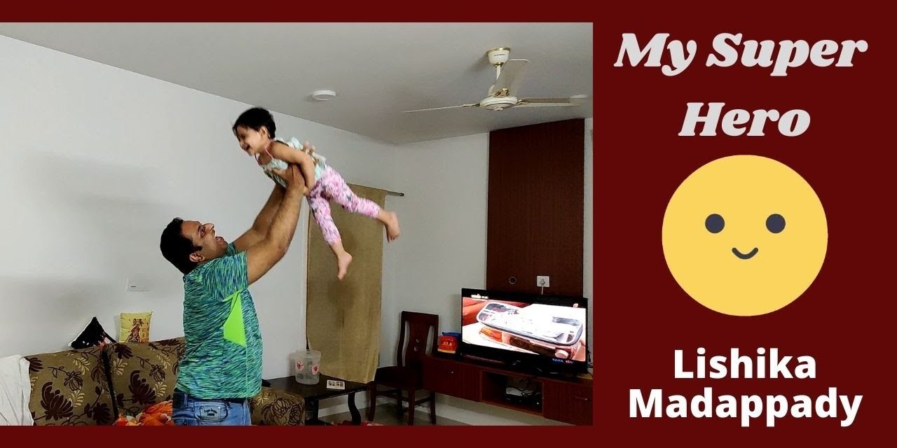 My father is strong and great – Lishika