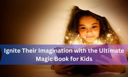 Ignite Their Imagination with the Ultimate Magic Book for Kids