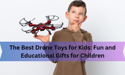 The Best Drone Toys for Kids: Fun and Educational Gifts for Children
