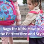 School Bags for Kids: How to Choose the Perfect Size and Style