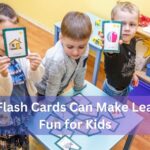 How Flash Cards Can Make Learning Fun for Kids