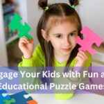 Engage Your Kids with Fun and Educational Puzzle Games